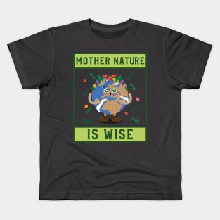 Mother Nature is Wise Kids T-Shirt
